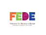 Federation for Education in Europe (FEDE) Federation for Education in Europe (FEDE)